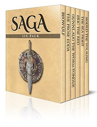 Saga Six Pack - Beowulf, The Prose Edda, Gunnlaug The Worm-Tongue, Eric The Red, The Sea Fight and Sigurd The Volsung (Illustrated) by Arthur Gilchrist Brodeur, Snorri Sturluson, Jennie Hall, William Morris