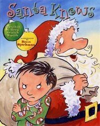 Santa Knows by Cynthia Leitich Smith, Greg Leitich Smith