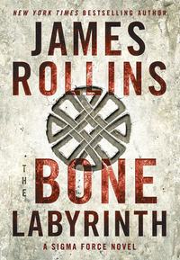 The Bone Labyrinth by James Rollins