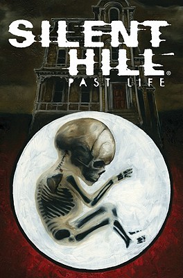 Silent Hill: Past Life by Tom Waltz, Menton J. Matthews III