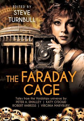 The Faraday Cage by Robert Harkess, Virginia Marybury, Katy O'Dowd, Peter A. Smalley, Steve Turnbull