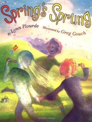 Spring's Sprung by Lynn Plourde, Greg Couch