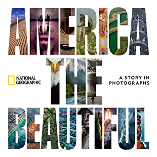 America the Beautiful: A Story in Photographs by National Geographic Society