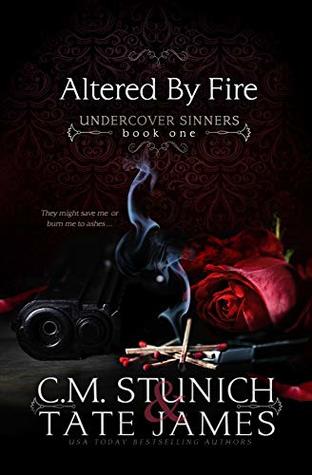 Altered by Fire by C.M. Stunich, Kate Morgan, Tate James