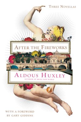 After the Fireworks: Three Novellas by Gary Giddins, Aldous Huxley