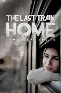 The Last Train Home by Paul Blackburn