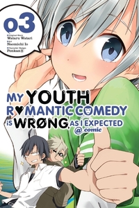 My Youth Romantic Comedy Is Wrong, As I Expected @ comic, Vol. 3 by Wataru Watari