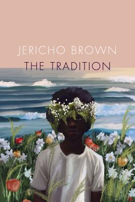 The Tradition by Jericho Brown