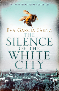 The Silence of the White City by Eva García Sáenz
