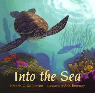 Into the Sea by Brenda Z. Guiberson, Alix Berenzy