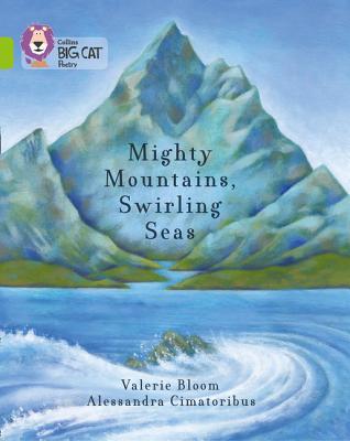 Collins Big Cat -- Mighty Mountains, Swirling Seas: Lime/Band 11 by Valerie Bloom