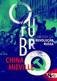 Outubro: História da Revolução Russa by Heci Regina Candiani, China Miéville