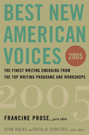 Best New American Voices 2005 by Natalie Danford, John Kulka