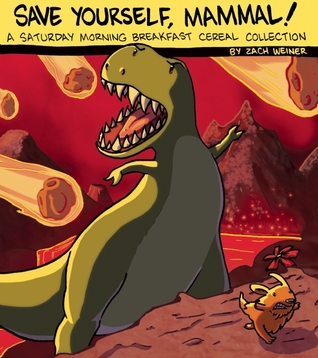 Save Yourself, Mammal!: A Saturday Morning Breakfast Cereal Collection by Zach Weinersmith