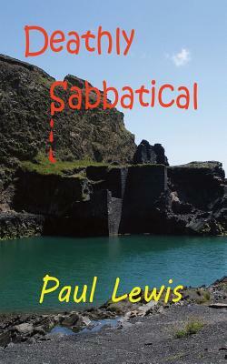 Deathly Sabbatical by Paul Lewis