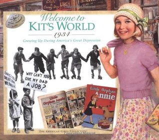 Welcome to Kit's World · 1934: Growing Up During America's Great Depression by Jean-Paul Tibbles, Philip Hood, Susan Moore, Susan McAiley, Walter Rane, Jamie Young, Harriet Brown