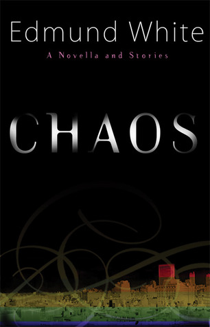 Chaos by Edmund White