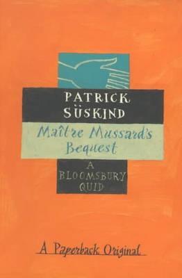Maître Mussard's Bequest by Patrick Süskind