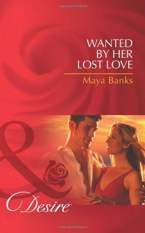 Wanted by Her Lost Love by Maya Banks