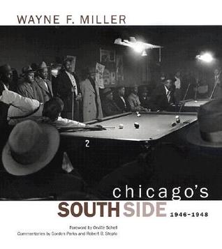 Chicago's South Side, 1946-1948 by Wayne F. Miller, Robert B. Stepto, Gordon Parks