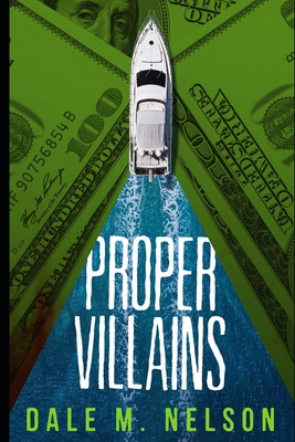Proper Villains by Dale Nelson