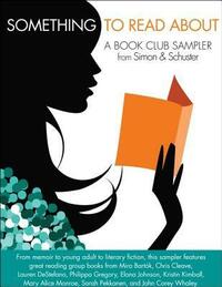 Something to Read About: A Book Club Sampler from SimonSchuster by Philippa Gregory, Mira Bartok, Chris Cleave, Sarah Pekkanen