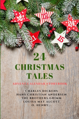 24 Christmas Tales: Advent Calendar Storybook by Louisa May Alcott, The Brothers Grimm, Hans Christian Andersen