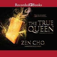The True Queen by Zen Cho
