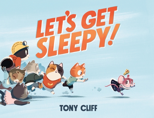 Let's Get Sleepy! by Tony Cliff