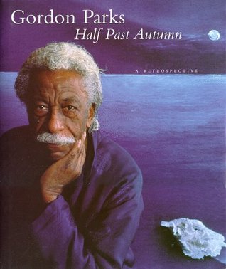 Half Past Autumn by Philip Brookman, Gordon Parks, Corcoran Gallery Of Art
