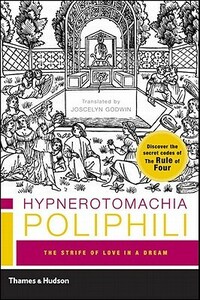 Hypnerotomachia Poliphili: The Strife of Love in a Dream by Joscelyn Godwin, Francesco Colonna