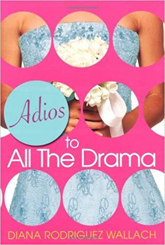 Adios To All The Drama by Diana Rodriguez Wallach