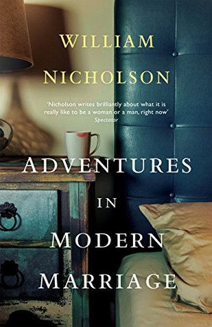 Adventures in Modern Marriage by William Nicholson