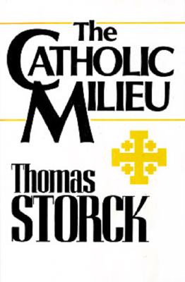Catholic Milieu by Thomas Storck
