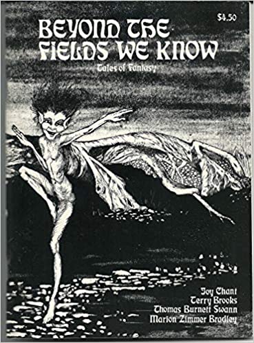 Beyond the Fields We Know: Tales of Fantasy by Galad Elflandsson, J.E. Coplin, Charles de Lint, Angus C. Wilson, Darrell Schweitzer, Charles R. Saunders, Thomas Burnett Swann, Ron Nance