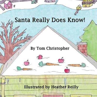 Santa Really Does Know! by Tom Christopher