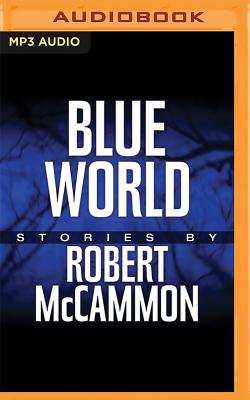 Blue World: The Complete Collection by Robert McCammon