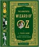 Annotated Wizard Of Oz by L. Frank Baum, W.W. Denslow, Martin Gardner, Michael Patrick Hearn
