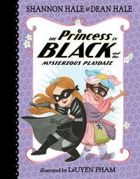 The Princess in Black and the Mysterious Playdate by Shannon Hale, Dean Hale