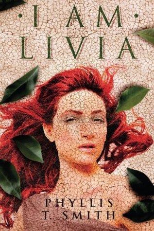 I Am Livia by Phyllis T. Smith