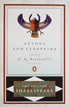 Antony and Cleopatra by Stephen Orgel, A.R. Braunmuller, William Shakespeare