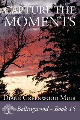 Capture the Moments by Diane Greenwood Muir