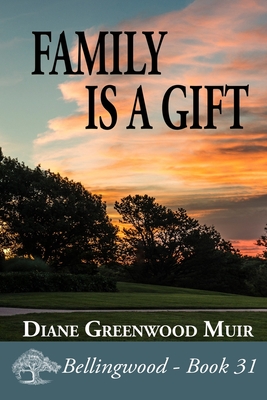 Family is a Gift by Diane Greenwood Muir