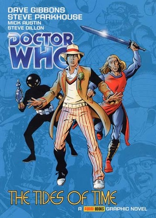 Doctor Who: The Tides of Time by Steve Dillon, Mick Austen, Dave Gibbons, Paul Neary, Steve Parkhouse, Mick Austin