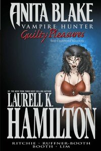 Anita Blake, Vampire Hunter: Guilty Pleasures by Laurell K. Hamilton
