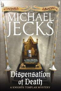 Dispensation of Death by Michael Jecks