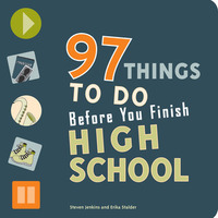 97 Things to Do Before You Finish High School by Erika Stalder