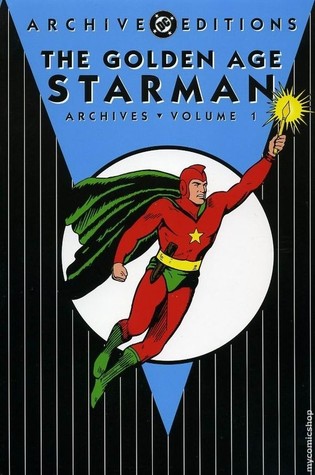 The Golden Age Starman Archives, Vol. 1 by Gardner F. Fox, Jack Burnley