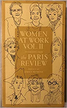 Women at Work Volume II: Interviews from The Paris Review by The Paris Review, Emily Nemens
