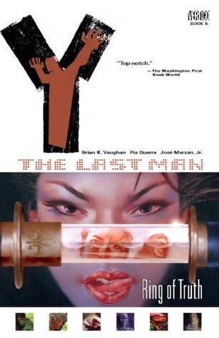 Y: The Last Man, Vol. 5: Ring of Truth by José Marzán Jr., Pia Guerra, Brian K. Vaughan